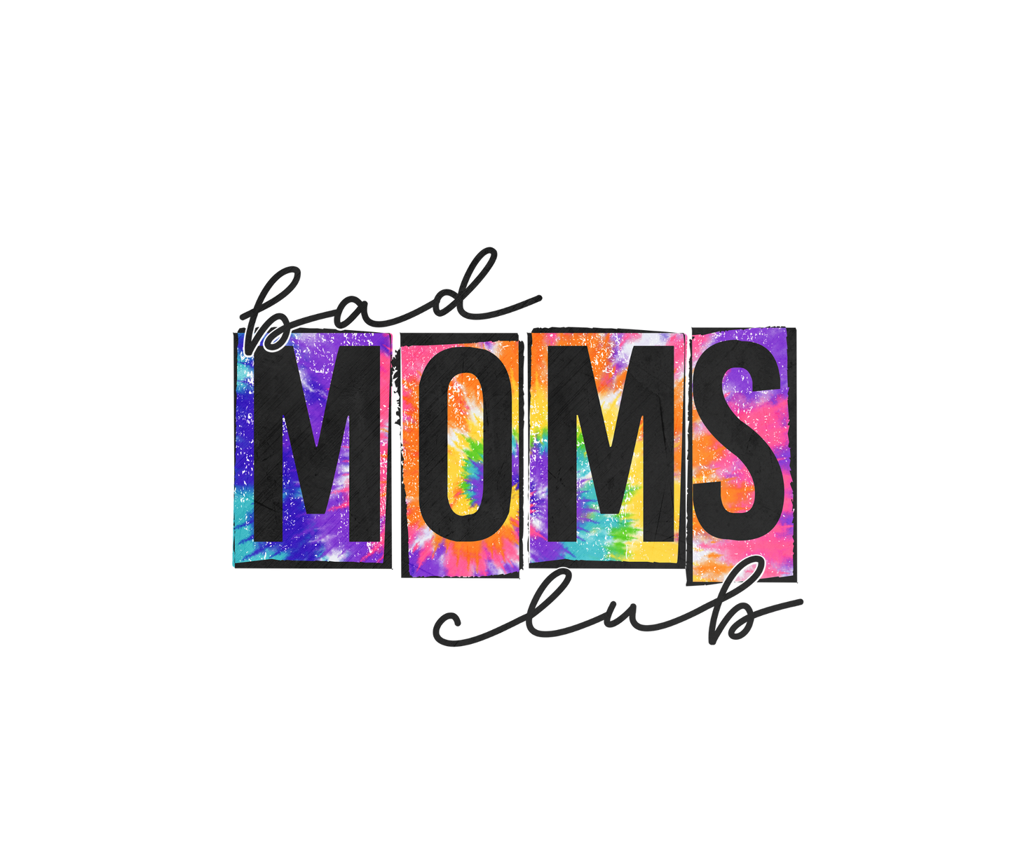 BAD MOMS CLUB DESIGN! YOU CHOOSE COLOR AND STYLE! TEE OR CREWNECK! BLEACHED OR NON-BLEACHED