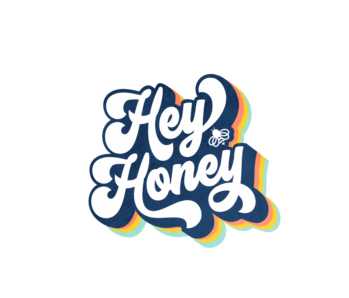 HEY HONEY! DESIGN! YOU CHOOSE COLOR AND STYLE! TEE OR CREWNECK! BLEACHED OR NON-BLEACHED