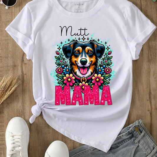 MUTT MAMA DESIGN! YOU CHOOSE COLOR AND STYLE! TEE OR CREWNECK! BLEACHED OR NON-BLEACHED